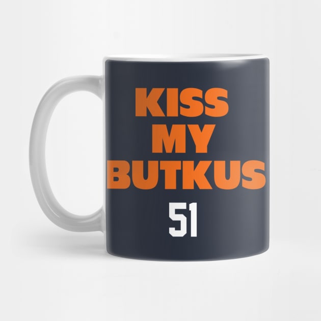 Kiss My Butkus 51 by BodinStreet